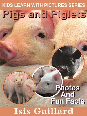 cover image of Pigs and Piglets Photos and Fun Facts for Kids